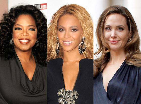 Oprah Winfrey, Beyonce Knowles, Angelina Jolie Oprah Winfrey, Beyonce Knowles, Angelina Jolie